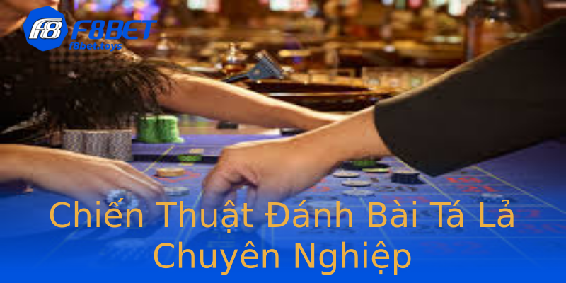 Chiến Thuật Đánh Bài Tá Lả Chuyên Nghiệp Chiến Thuật Đánh Bài Tá Lả Chuyên Nghiệp