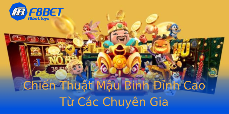 Chiến Thuật Mậu Binh Đỉnh Cao Từ Các Chuyên Gia Chiến Thuật Mậu Binh Đỉnh Cao Từ Các Chuyên Gia