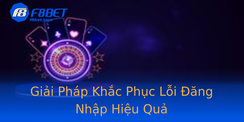 Giải Pháp Khắc Phục Lỗi Đăng Nhập Hiệu Quả Giải Pháp Khắc Phục Lỗi Đăng Nhập Hiệu Quả