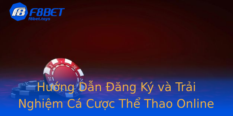 Hướng Dẫn Đăng Ký và Trải Nghiệm Cá Cược Thể Thao Online Hướng Dẫn Đăng Ký và Trải Nghiệm Cá Cược Thể Thao Online