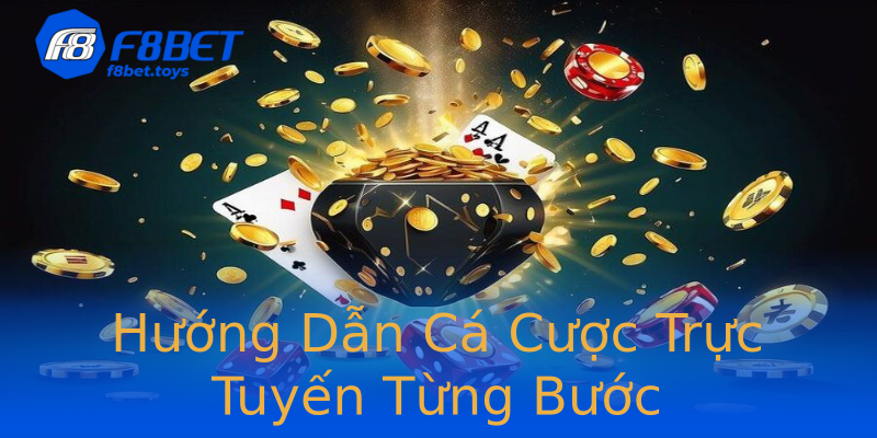 Hướng Dẫn Cá Cược Trực Tuyến Từng Bước Hướng Dẫn Cá Cược Trực Tuyến Từng Bước