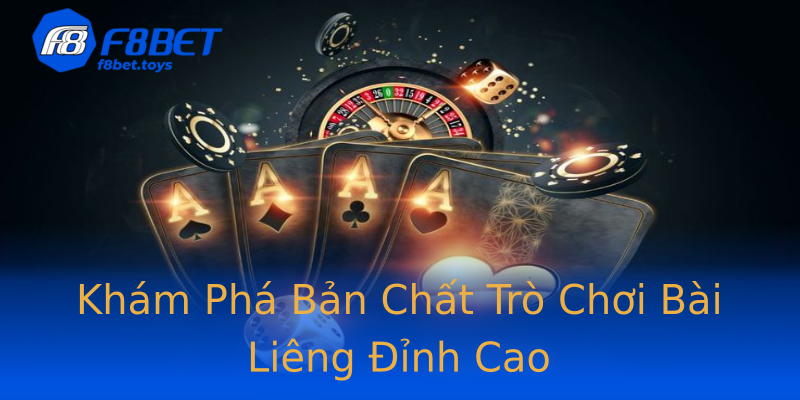 Khám Phá Bản Chất Trò Chơi Bài Liêng Đỉnh Cao Khám Phá Bản Chất Trò Chơi Bài Liêng Đỉnh Cao