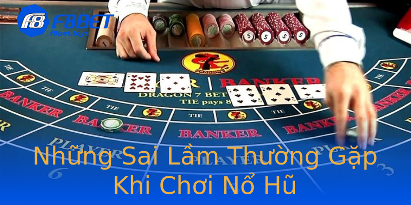 Những Sai Lầm Thường Gặp Khi Chơi Nổ Hũ Những Sai Lầm Thường Gặp Khi Chơi Nổ Hũ