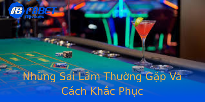 Những Sai Lầm Thường Gặp Và Cách Khắc Phục Những Sai Lầm Thường Gặp Và Cách Khắc Phục