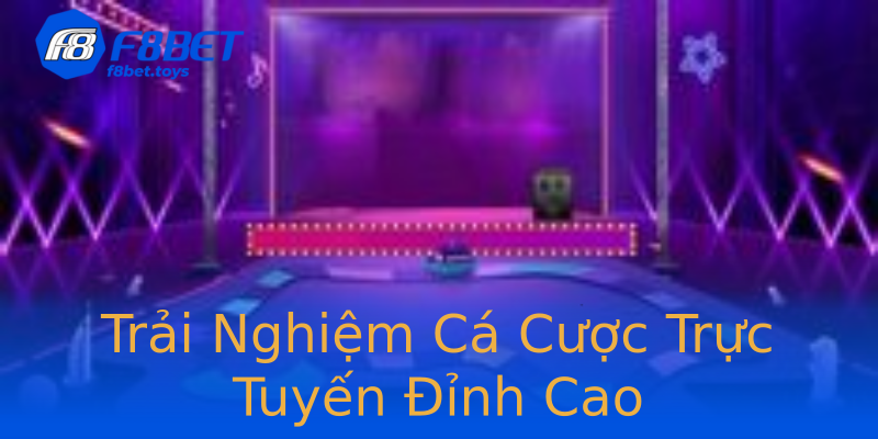 Trải Nghiệm Cá Cược Trực Tuyến Đỉnh Cao Trải Nghiệm Cá Cược Trực Tuyến Đỉnh Cao