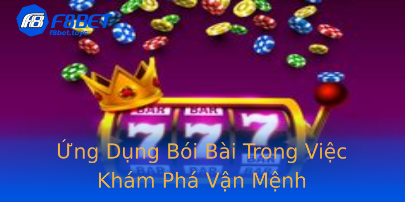 Ứng Dụng Bói Bài Trong Việc Khám Phá Vận Mệnh Ứng Dụng Bói Bài Trong Việc Khám Phá Vận Mệnh